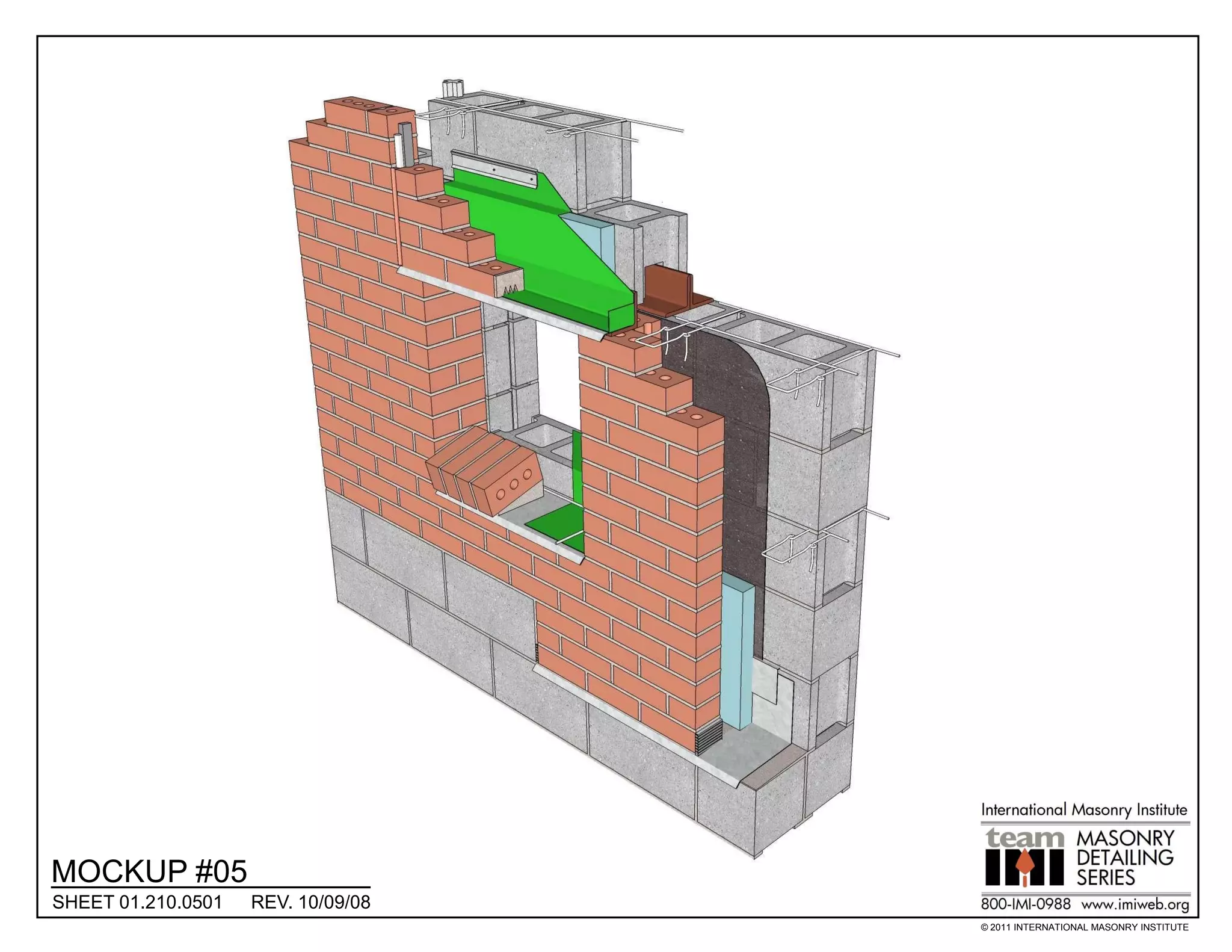 MOCKUP #05
SHEET 01.210.0501   REV. 10/09/08
                                    © 2011 INTERNATIONAL MASONRY INSTITUTE
 