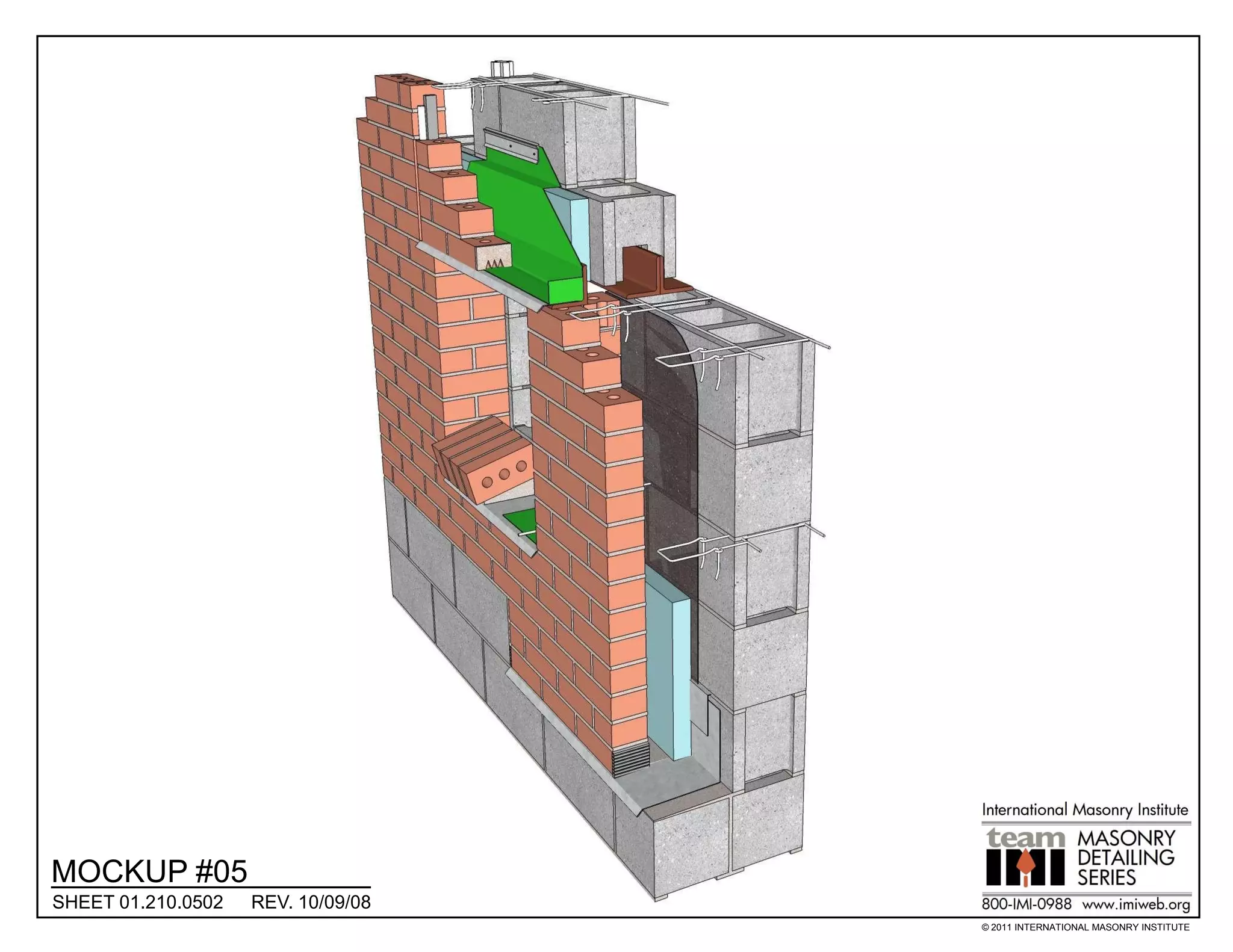 MOCKUP #05
SHEET 01.210.0502   REV. 10/09/08
                                    © 2011 INTERNATIONAL MASONRY INSTITUTE
 