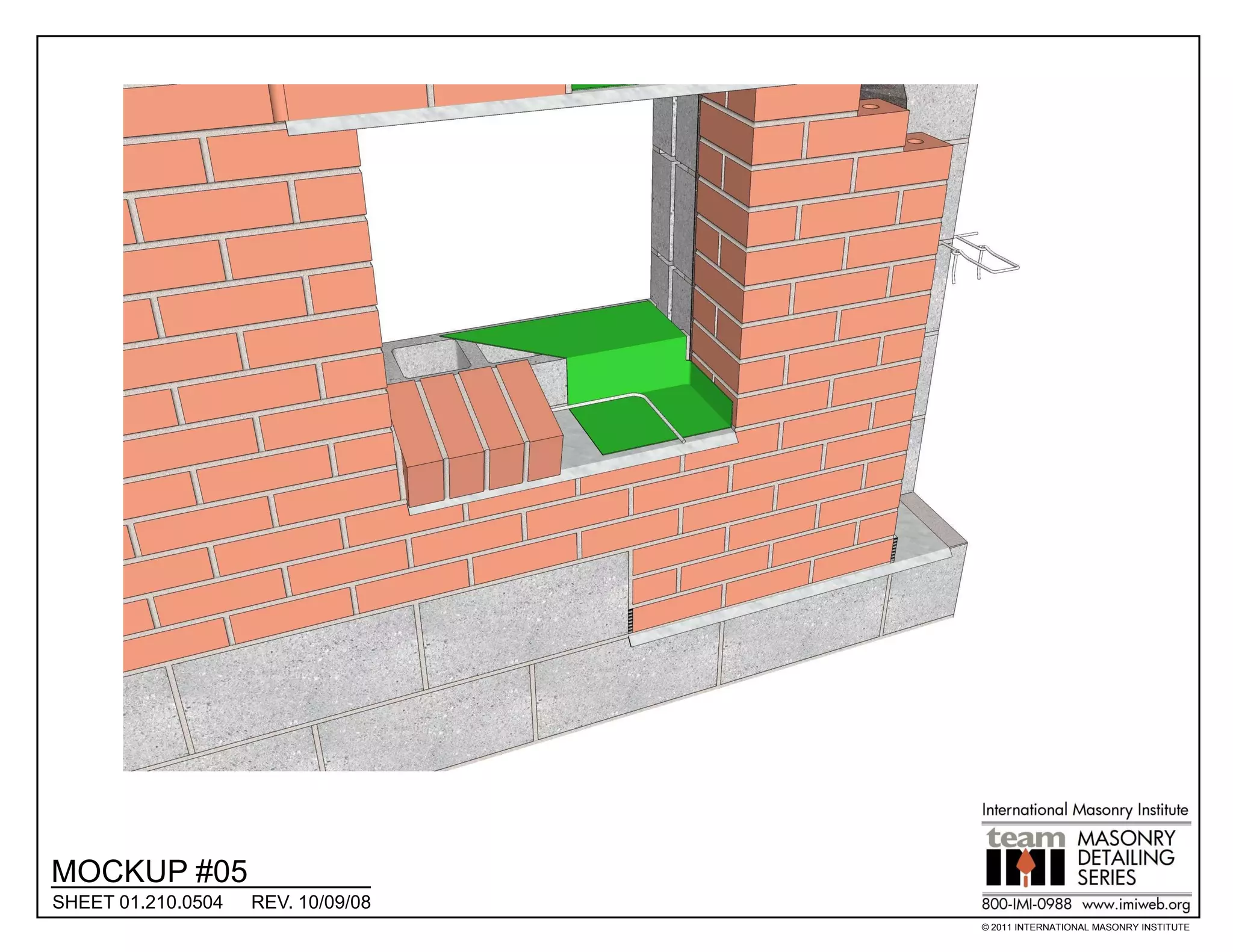 MOCKUP #05
SHEET 01.210.0504   REV. 10/09/08
                                    © 2011 INTERNATIONAL MASONRY INSTITUTE
 