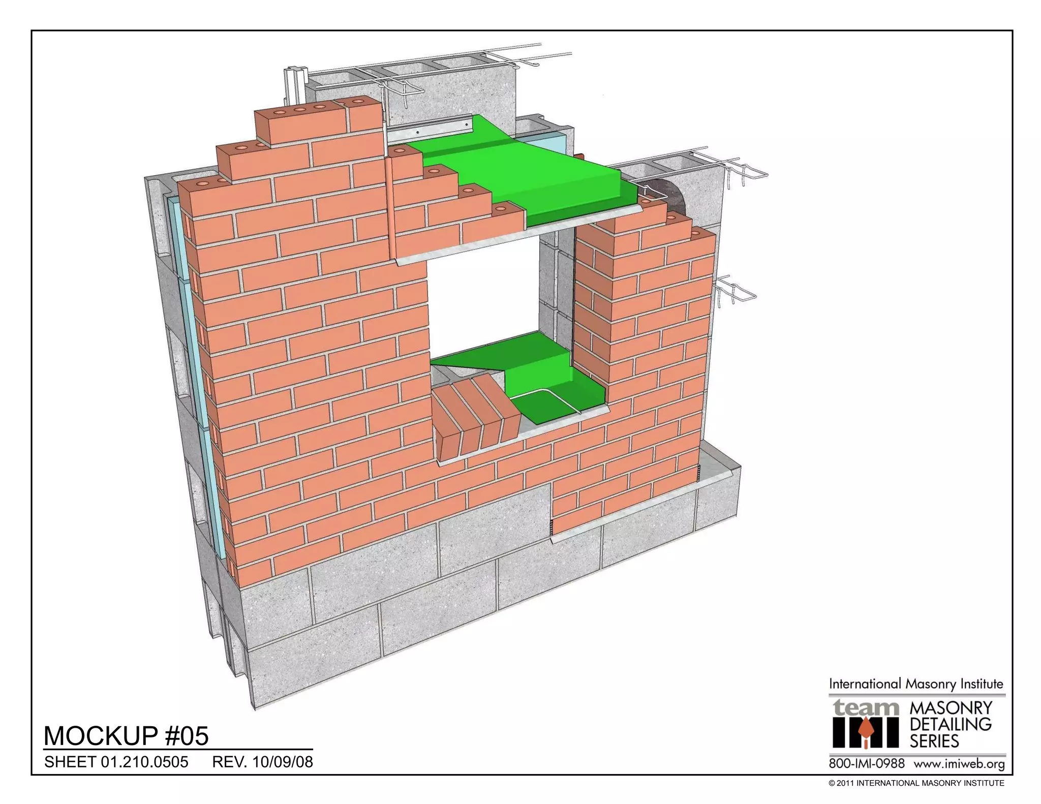 MOCKUP #05
SHEET 01.210.0505   REV. 10/09/08
                                    © 2011 INTERNATIONAL MASONRY INSTITUTE
 