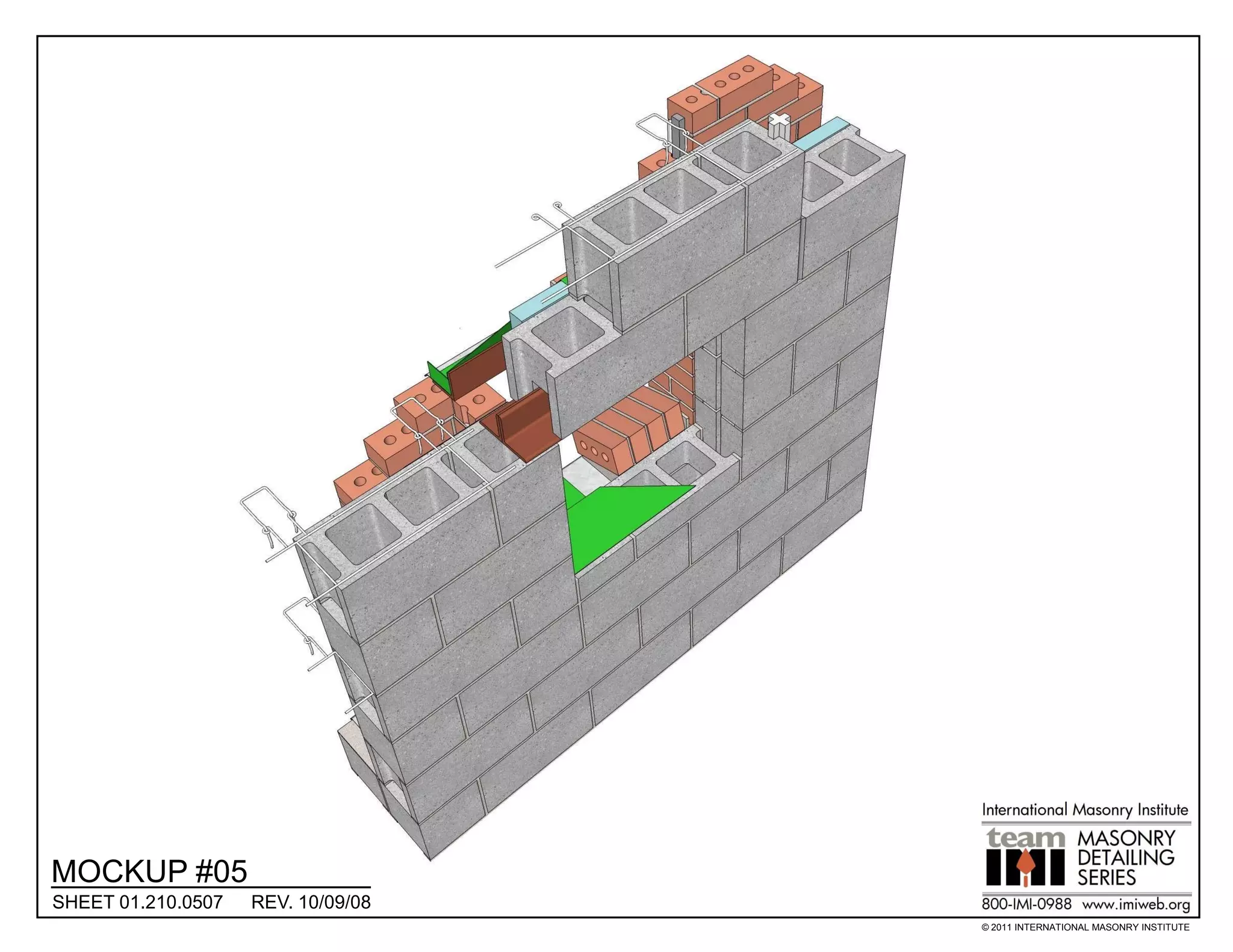 MOCKUP #05
SHEET 01.210.0507   REV. 10/09/08
                                    © 2011 INTERNATIONAL MASONRY INSTITUTE
 