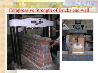 Compressive Strength of Bricks and wall
 