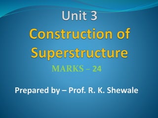 MARKS – 24
Prepared by – Prof. R. K. Shewale
 