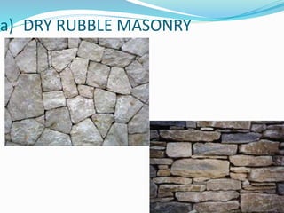 a) DRY RUBBLE MASONRY
 