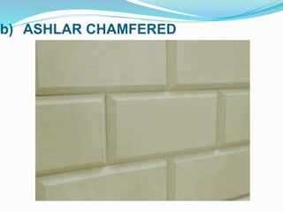 b) ASHLAR CHAMFERED
 