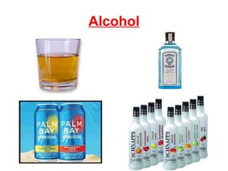 Alcohol 