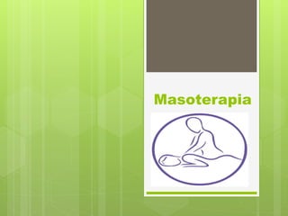 Masoterapia
 