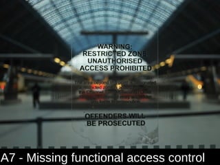 A7 - Missing functional access control
 