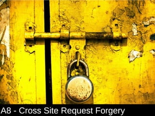 A8 - Cross Site Request Forgery
 