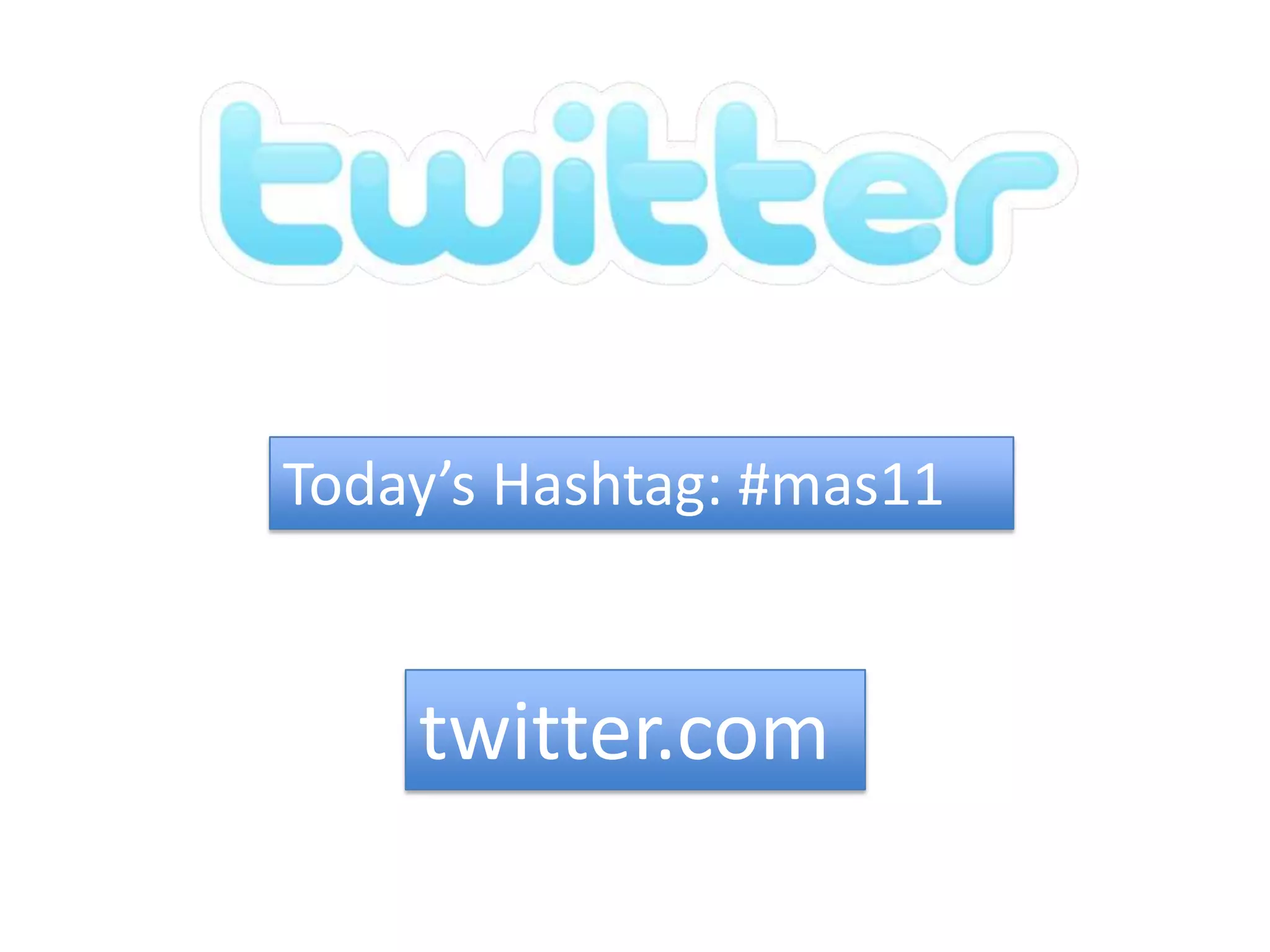 Today’s Hashtag: #mas11twitter.com