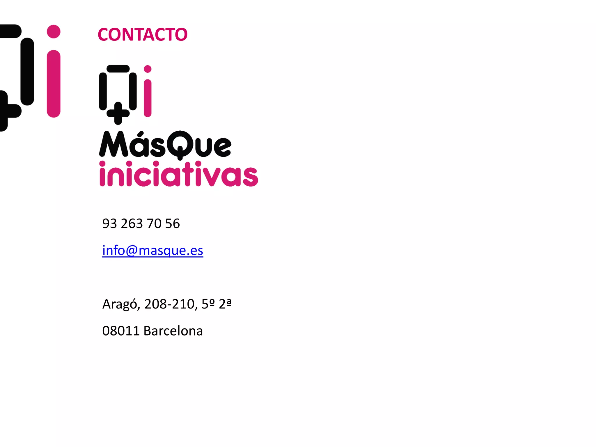 CONTACTO




93 263 70 56
info@masque.es


Aragó, 208-210, 5º 2ª
08011 Barcelona
 