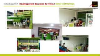 Initiatives 2017_ Développement des points de ventes / KENAT-ENTREPRISES
15
 