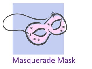 Masquerade Mask
 