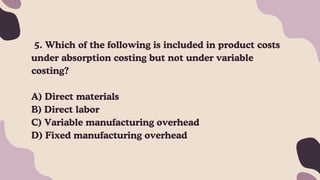 Managerial Accounting Quiz on Chapter 2 Absorption Costing vs Variable ...