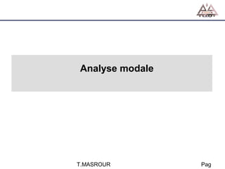 Analyse modale

T.MASROUR

Pag

 