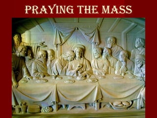 Praying The Mass
 
