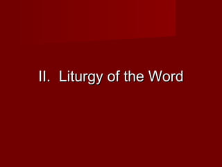 II. Liturgy of the Word
 