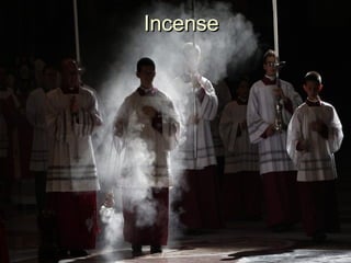 Incense
 