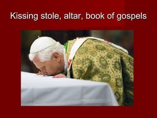 Kissing stole, altar, book of gospels
 