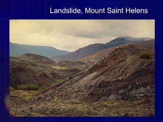 Landslide, Mount Saint Helens
 