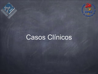 Casos Clínicos
 