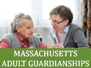 Massachusetts Adult Guardianships