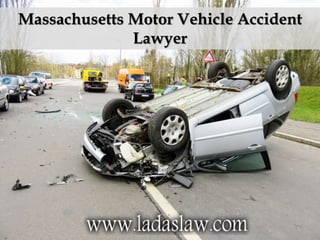 Massachusetts Motor Vehicle Accident
Lawyer
 