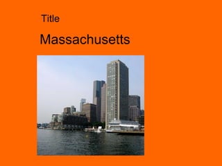 Massachusetts
Title
 