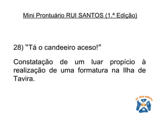 28)  “ Tá o candeeiro aceso! ”   Constatação de um luar propício à realização de uma formatura na Ilha de Tavira.   Mini Prontuário RUI SANTOS (1.ª Edição)   