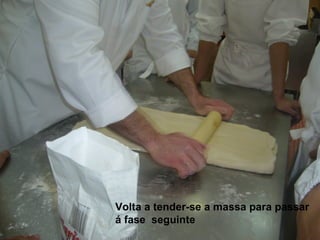Volta a tender-se a massa para passar á fase  seguinte  