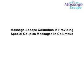 Massage-Escape Columbus is Providing
Special Couples Massages in Columbus
 