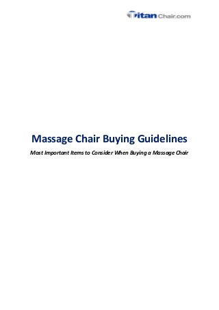Massage Chair Buying Guidelines
Most Important Items to Consider When Buying a Massage Chair
 