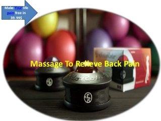 Massage To Relieve Back Pain
Make Your life
pain free in
39.99$
 