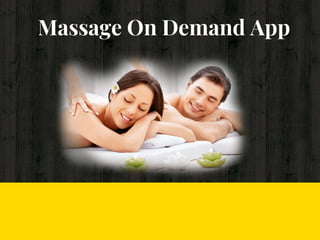 Massage On Demand App
 