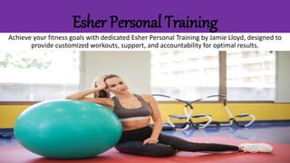 Esher Personal Training
Achieve your fitness goals with dedicated Esher Personal Training by Jamie Lloyd, designed to
provide customized workouts, support, and accountability for optimal results.