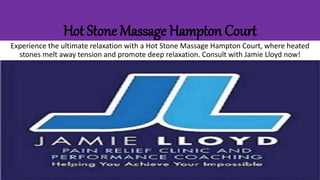 Hot Stone Massage Hampton Court
Experience the ultimate relaxation with a Hot Stone Massage Hampton Court, where heated
stones melt away tension and promote deep relaxation. Consult with Jamie Lloyd now!