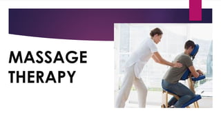 Comprehensive Overview of Massage Therapy Techniques and Benefits | PPTX