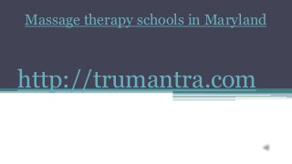 Massage therapy schools in Maryland
http://trumantra.com
 