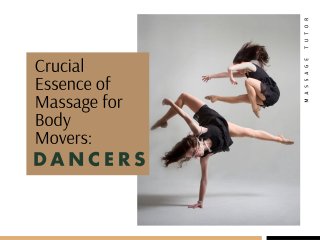 Crucial Essence of Massage for Body Movers: Dancers