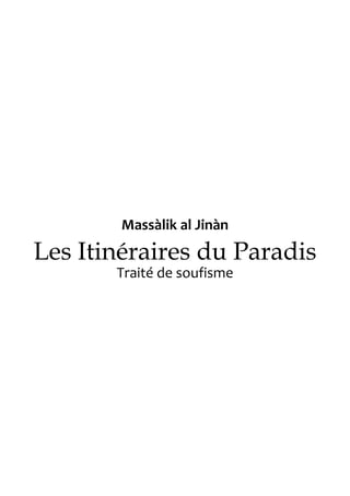 Massàlik al Jinàn 
Les Itinéraires du Paradis 
Traité de soufisme  