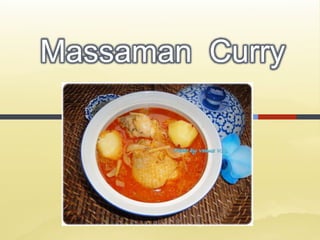 Massaman Curry
 