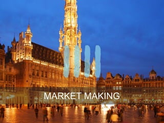 MARKET MAKING
 