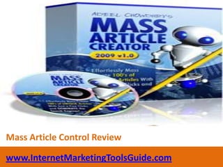 Mass Article Control Review www.InternetMarketingToolsGuide.com 