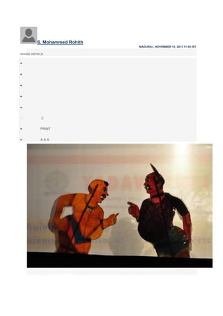 S. Mohammed Rohith
MADURAI:, NOVEMBER 12, 2013 11:45 IST
SHARE ARTICLE





0
 PRINT

 A A A
Folk artistes from Theni district performing a puppet show at a science popularisation workshop in Madurai. Photo: R.
Ashok | Photo Credit: R_ASHOK
 