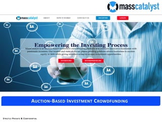 STRICTLY PRIVATE & CONFIDENTIAL
AUCTION-BASED INVESTMENT CROWDFUNDING
 
