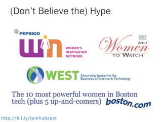 (Don’t Believe the) Hype




http://bit.ly/talkhubspot
 