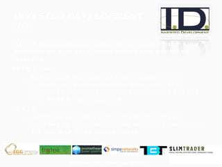 INVESTED DEVELOPMENT (ID)  ID is a Boston-based investment management firm focused on scalable innovations for emerging markets.  BSP Fund  Seed-stage investment fund committed to supporting entrepreneurs with radically affordable innovations in alternative energy and mobile technologies.  BETA provides pre-seed support and co-creates enterprise with innovators whose technologies fit the BSP Fund focus areas. Funding Options for Social Entrepreneurs 