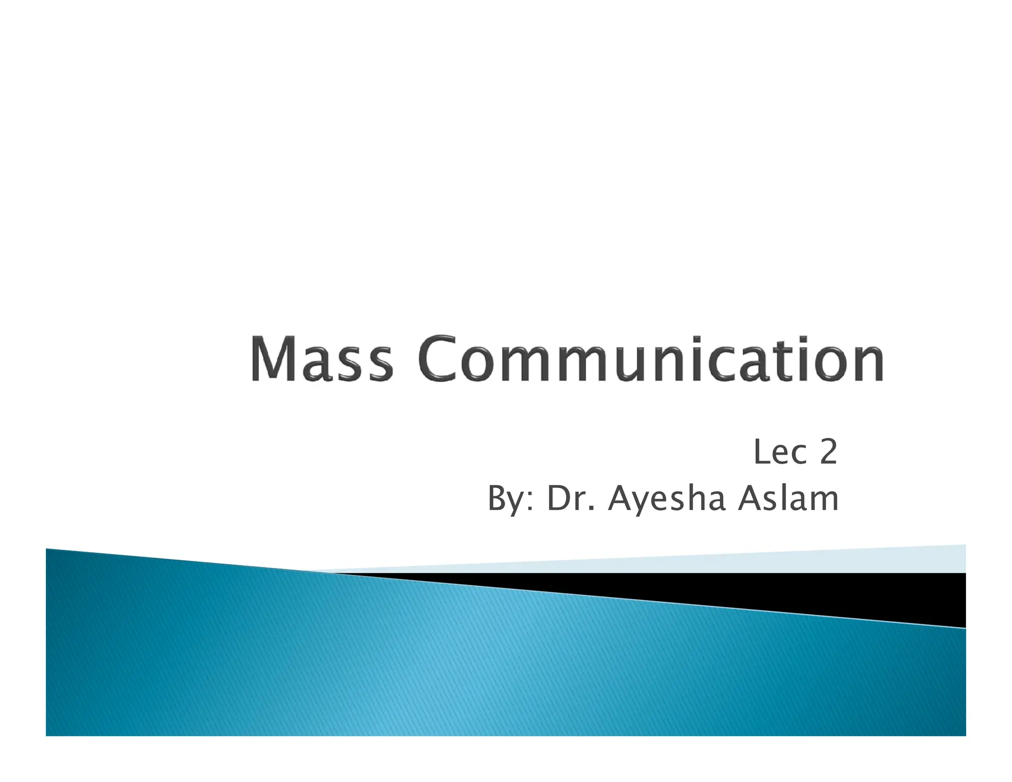 Lec 2
By: Dr. Ayesha Aslam
 