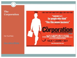 The
Corporation




On YouTube



http://bit.ly/ffO2Dc
 