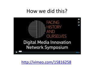 How we did this? 
http://vimeo.com/15816258 
 